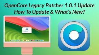 OpenCore Legacy Patcher 1.0.1 Update: Improved Support for macOS Sonoma, How To Update & What’s New?