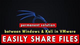 How To Permanently Enable File Sharing Between Windows 10 & Kali Linux In VMWare Easily 