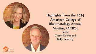 Arthritis At Home 251 – Highlights from the 2024 American College of Rheumatology Annual Meeting