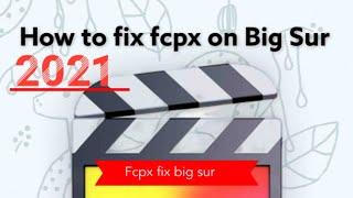 Quick Fix  FCPX Not Working on Big Sur / 2021
