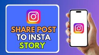 How To Share Post To Instagram Story in 2025