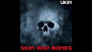 UKIN - SKIN AND BONES (OFFICIAL AUDIO VIDEO)