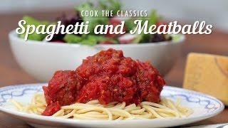 How to Make Spaghetti and Meatballs | Cook the Classics | MyRecipes