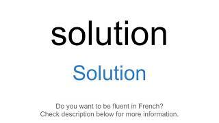 How to say "Solution" in French | Solution