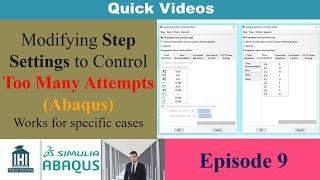 Modifying step settings to control too many attempts error in Abaqus (Works for specific cases)