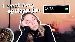 1 WEEK LANG OM 6 UUR OPSTAAN! *school inhalen, productief bezig zijn, "that girl" routine!*