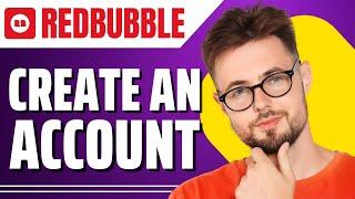 How to Create Redbubble Account (Redbubble tutorial)