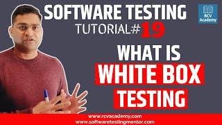 Software Testing Tutorial #19 - What is White Box Testing