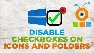 How to Disable Checkboxes on Icons and Folders in Windows 10