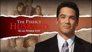 The perfect husband the laci peterson story part 1 of 2