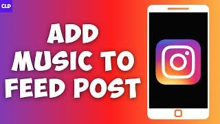 How To Add Music To An Instagram Feed Post (2023)