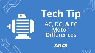 What are the Differences Between AC, DC, and EC Motors? - A Galco TV Tech Tip | Galco