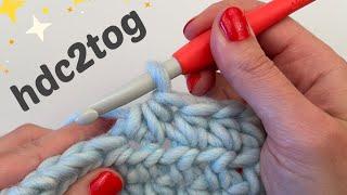 Hdc2tog, or Half Double Crochet Two Together | How to decrease (dec) for beginners