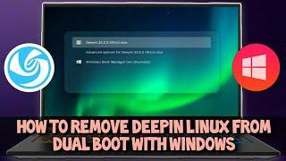 Remove or Delete Deepin DualBoot from Windows 2021 Guide