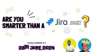 Are you smarter than a Jira admin? | June 2024