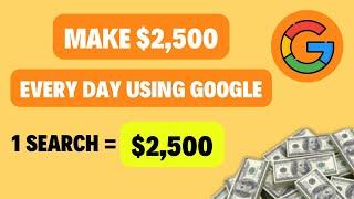 Earn Up To $2500 Every Day By Searching Google! (Make Money Online)