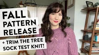 Fall Pattern Release + Trim the Tree Sock Test Knit Call! | Knitting Podcast Ep 21