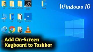 Windows 10 Add On Screen Keyboard to Taskbar
