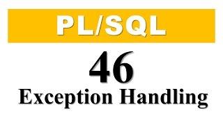 PL/SQL tutorial 46: Introduction to PL/SQL exception Handling in Oracle Database By Manish Sharma