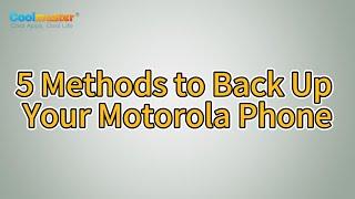 How to Back Up Your Motorola Phone Efficiently? [5 Ways]