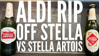 Stella Artois Lager Vs Aldi Sainte Etienne Lager | Aldi Rip Off Stella Artois Review