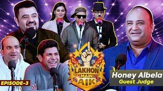 Lakhon Main Aik | Episode 3 | Ft. Honey Albela & Ahmad Ali Butt | Talent & Comedy Show 