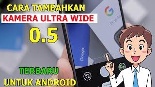 CARA MENAMBAHKKAN KAMERA ULTRA WIDE 0.5 DI HP ANDROID TERBARU