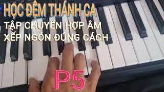 CÁCH XẾP NGÓN CHUYỂN HỢP ÂM GIỌNG ĐÔ TRƯỞNG P5 VuiphungsuChua