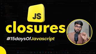 Day 10- Closure in Javascript | Javascript Interview Preperation | 15 Days Of Javascript