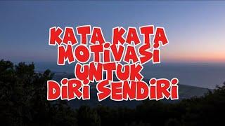 KATA KATA MOTIVASI HIDUP UNTUK DIRI SENDIRI