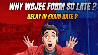 Why WBJEE Form So Late ️| WBJEE 2025 Registration | WBJEE Application 2025 Late | Delay in exam 