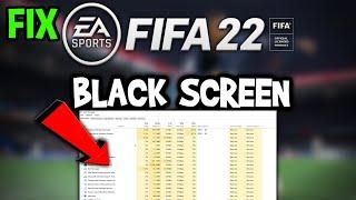 Fifa 22  – How to Fix Black Screen & Stuck on Loading Screen