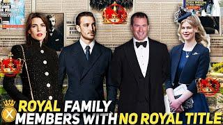 The Royal Family Members Who Don't Have Royal Titles (2024)