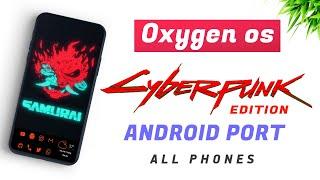 Oxygen OS CyberPunk Edition Rom - 90 FPS -  All Phones