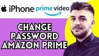 How Do You Change Your Password On Amazon Prime On Iphone