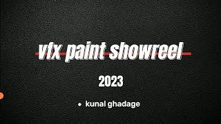 VFX Paint Showreel 2023 (Kunal Ghadage)