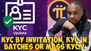 PI NETWORK: PI KYC - BY INVITATION, IN BATCHES or MASS KYC?!