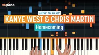 How to Play "Homecoming" by Kanye West & Chris Martin | HDpiano (Part 1) Piano Tutorial
