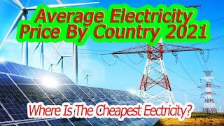 Average Electricity Price By Country 2021 | Where Is The Cheapest Electricity? |Comparison