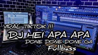 DJ HEI APA APA X DONE DONE GA FULLBASS VIRAL TIKTOK(DJ BORNEO)