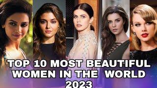 Top 10 Most Beautiful Women In The World 2023