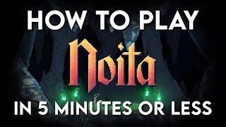 How to Play Noita in 5 Minutes or Less