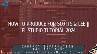 HOW TO PRODUCE FOR SCOTTS & LEE || FL STUDIO TUTORIAL 2024