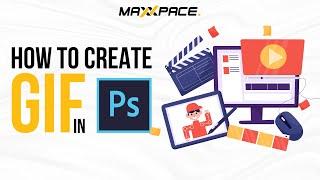 How to create GIF in Adobe Photoshop | Learn with MaxxPace | MaxxPace Solutions