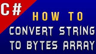 How to Convert String to Bytes Array in C#