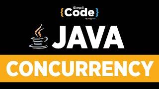 Java Tutorial For Beginners | Java Concurrency Tutorial With Examples | Simplilearn