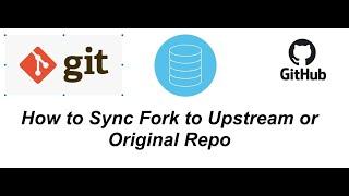 Git - Updating a Fork to Sync With Original Repository