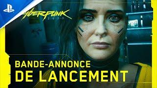 Cyberpunk 2077 | Bande-annonce de lancement- 4K - VF | PS4, PS5