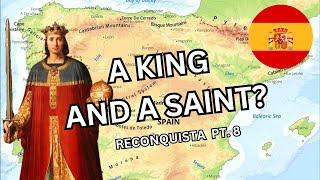 The Greatest Spanish King in History?- The Reconquista Pt. 8