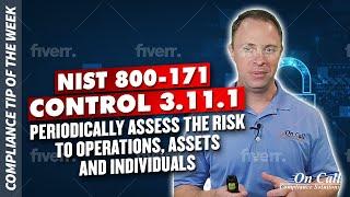 NIST 800-171 Control 3.11.1 - Periodically Assess the Risk to Operations, Assets, and Individuals